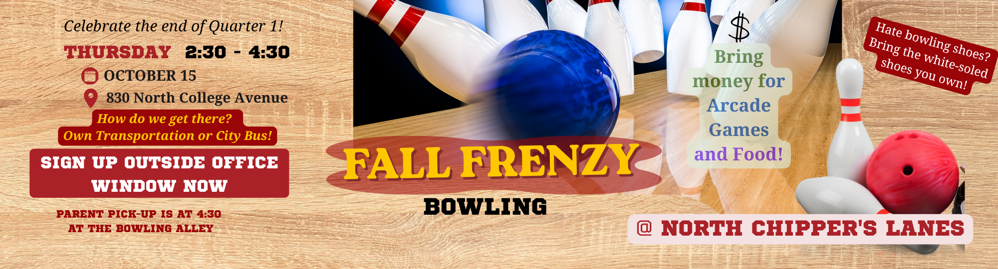 2:30 - 4:30 on Thursday 10/15. Please pick your child up at the North Chippers Lanes.